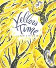 Yellow Time By Lauren Stringer, Lauren Stringer (Illustrator) Cover Image