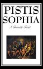 Pistis Sophia: The Gnostic Text of Jesus, Mary, Mary Magdalene, Jesus, and His Disciples Cover Image