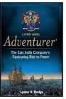 (1550-1650) Adventurer': The East India Company's Fascinating Rise to Power Cover Image