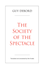 The Society of the Spectacle By Guy Debord, Ken Knabb (Editor), Ken Knabb (Translator) Cover Image