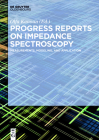 Progress Reports on Impedance Spectroscopy: Measurements, Modeling, and Application By Olfa Kanoun (Editor) Cover Image