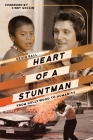 Heart of a Stuntman By Kevin Ball, Cindy McCain (Foreword by) Cover Image