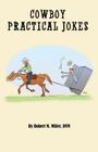 Cowboy Practical Jokes By Robert M. Miller Cover Image