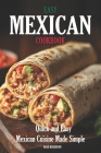 Easy Mexican Cookbook: Quick and Easy Mexican Cuisine Made Simple By Brad Hoskinson Cover Image
