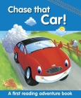 Chase That Car!: A First Reading Adventure Book Cover Image