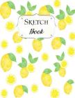 Sketch Book: Lemon Sketchbook Scetchpad for Drawing or Doodling Notebook Pad for Creative Artists #2 By Jazzy Doodles Cover Image