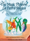 The Magic Fishbowl / La Pecera Magica: An Adventure Under the Sea / Una aventura bajo el mar (Colibri Children's Adventures #1) By Robin T. Nelson, Robin T. Nelson (Illustrator), Leslie a. Woods (Translator) Cover Image
