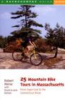 25 Mountain Bike Tours in Massachusetts: From Cape Cod to the Connecticut River (25 Bicycle Tours) By David Devore, Jane Devore, Robert S. Morse Cover Image
