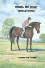 Wilbur, The REALLY Special Horse By Jeanne Mellin Herrick (Illustrator), Libby Rosen (Photographer), Tammy Kay Corbin Cover Image