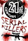21st Century Serial Killers By Terry Weston Cover Image