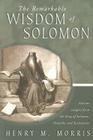 The Remarkable Wisdom of Solomon By Henry Morris Cover Image