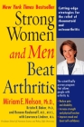 Strong Women and Men Beat Arthritis: Cutting-Edge Strategies for the Relief of Rheumatoid and Osteoarthritis Cover Image