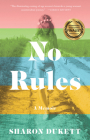 No Rules: A Memoir By Sharon Dukett Cover Image