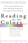 Reading by the Colors: Overcoming Dyslexia and Other Reading Disabilities Through the Irlen Method, Cover Image