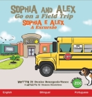 Sophia and Alex Go on a Field Trip: Sophia e Alex A Excursão Cover Image