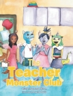 The Teacher Monster Club By Latoya Wilson, Amanda Davis (Illustrator) Cover Image