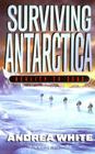 Surviving Antarctica: Reality TV 2083 By Andrea White Cover Image