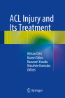 ACL Injury and Its Treatment By Mitsuo Ochi (Editor), Konsei Shino (Editor), Kazunori Yasuda (Editor) Cover Image