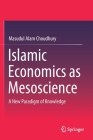Islamic Economics as Mesoscience: A New Paradigm of Knowledge Cover Image