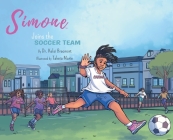 Simone Joins the Soccer Team By Kelsi Bracmort, Takeia Marie (Illustrator) Cover Image