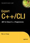 Expert C++/CLI: .Net for Visual C++ Programmers (Expert's Voice in .NET) By Marcus Heege Cover Image