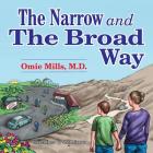 The Narrow and the Broad Way By Omie Mills, John Fraser (Illustrator) Cover Image