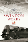 In & Around Swindon Works By Peter Timms Cover Image