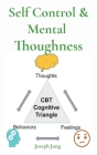 Self Control & Mental Thoughness: How does CBT help you deal with overwhelming problems in a more positive way Cover Image