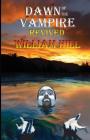 Dawn of the Vampire Revived: 25th+ Anniversary Edition By William Hill, Kathleen Hill (Editor) Cover Image