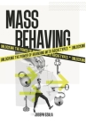 Mass Behaving: Unlocking the Power of Branding with Archetypes Cover Image