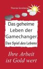 Das geheime Leben der Gamechanger: Resilienz, Energie, Enzyme By Thomas Sonnberger Cover Image