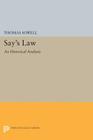Say's Law: An Historical Analysis (Princeton Legacy Library #1591) Cover Image