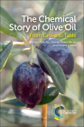 The Chemical Story of Olive Oil: From Grove to Table By Richard Blatchly, Zeynep Delen, Patricia O'Hara Cover Image