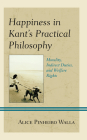 Happiness in Kant's Practical Philosophy: Morality, Indirect Duties, and Welfare Rights Cover Image