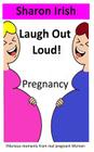 Laugh Out Loud! Pregnancy By Sharon Irish Cover Image