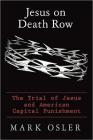 Jesus on Death Row: The Trial of Jesus and American Capital Punishment Cover Image