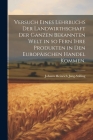 Versuch eines Lehrbuchs der Landwirthschaft der ganzen bekannten Welt in so fern ihre Produkten in den Europäischen Handel kommen. Cover Image