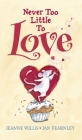 Never Too Little to Love Cover Image
