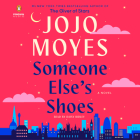 Someone Else's Shoes: A Novel By Jojo Moyes, Daisy Ridley (Read by) Cover Image