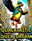 Quacktastic Duck Dream: Ducks Superheroes Coloring Book, Fun and Relaxing Designs for All Ages and Skill Levels, Creative Relaxation and Artis Cover Image