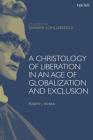 A Christology of Liberation in an Age of Globalization and Exclusion (T&t Clark Studies in Edward Schillebeeckx) By Robert J. Rivera, Frederiek Depoortere (Editor), O. P. (Editor) Cover Image