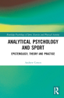 Analytical Psychology and Sport: Epistemology, Theory and Practice (Routledge Psychology of Sport) Cover Image