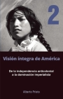 de la Independencia Anticolonial a la Dominación Imperialista: Visión Íntegra de América Tomo 2 By Alberto Prieto Cover Image