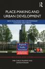 Place-making and Urban Development: New challenges for contemporary planning and design (Regions and Cities) By Pier Carlo Palermo, Davide Ponzini Cover Image