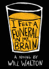 I Felt a Funeral, In My Brain By Will Walton Cover Image