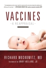 Vaccines: A Reappraisal By Richard Moskowitz, M.D., Mary Holland (Foreword by) Cover Image