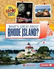 What's Great about Rhode Island? (Our Great States) Cover Image