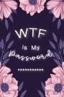 WTF Is My Password: Password Book Log Book AlphabeticalPocket Size Purple Flower Cover Black Frame 6
