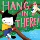 Hang in There! (A Hello!Lucky Book) By Hello!Lucky, Sabrina Moyle, Eunice Moyle (Illustrator) Cover Image