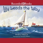 Lily Leads the Way By Margi Preus, Christina Moore (Read by) Cover Image